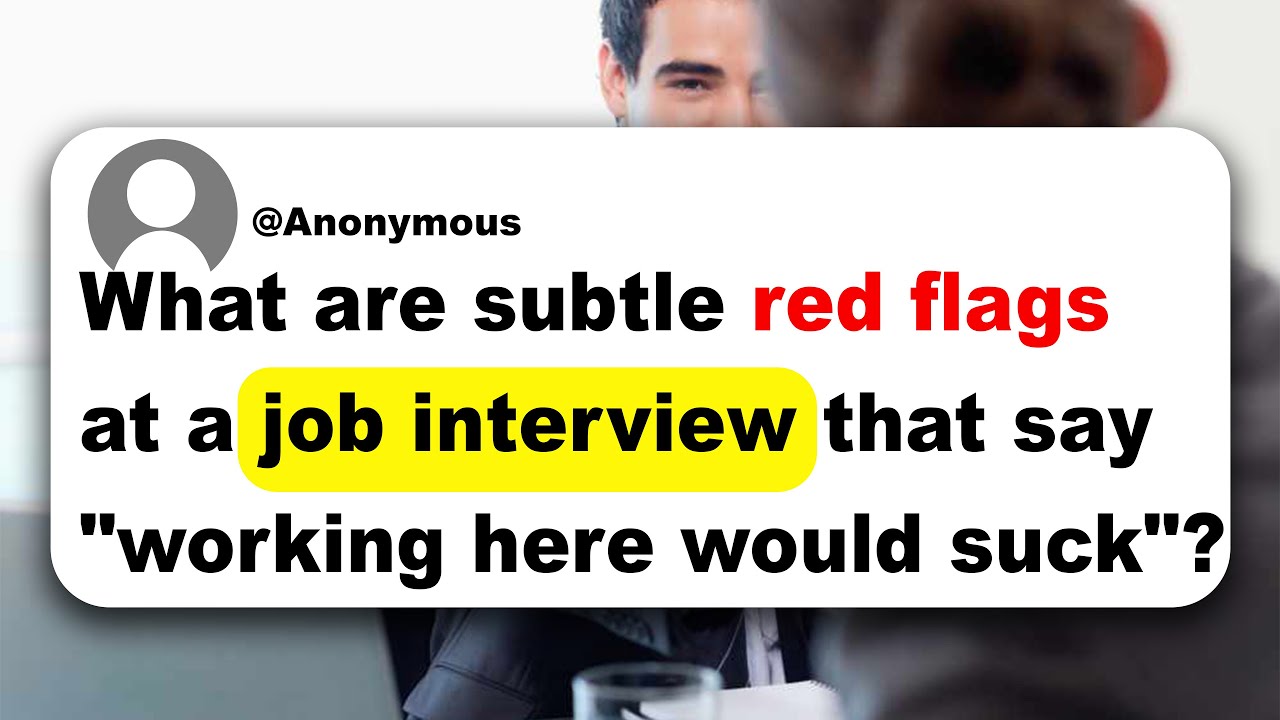 What are subtle red flags at a job interview that say "working here would suck"?