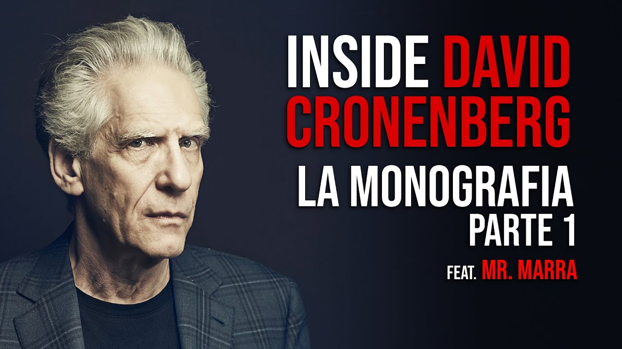 INSIDE DAVID CRONENBERG - La Monografia Parte 1 (ft. @Mr. Marra)