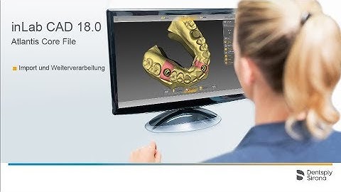 inLab CAD Software 18.0 Import und Weiterverarbeitung eines Atlantis Core File (de)