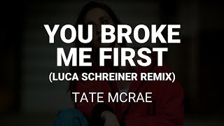 Tate McRae - You broke me first (Luca Schreiner Remix) (Karaoke Instrumental)