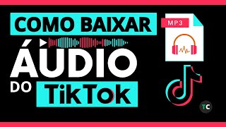COMO BAIXAR ÁUDIO DO TIKTOK 2023