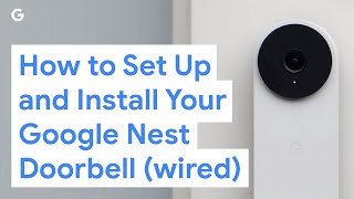 How to Set Up and Install Your Google Nest Doorbell (Wired)