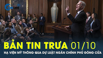 Bản tin trưa 1/10:  Hạ viện Mỹ thông qua dự luật tránh chính phủ phải đóng cửa | CafeLand