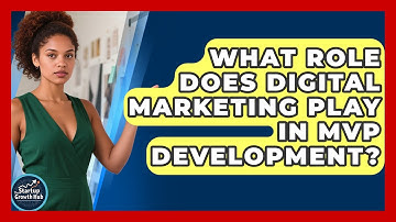 What Role Does Digital Marketing Play in MVP Development? | The Startup Growth Hub News