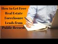 How to Get Free Real Estate Foreclosure Leads from Public Records