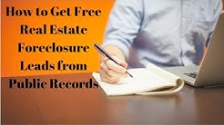 How to Get Free Real Estate Foreclosure Leads from Public Records 