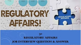 30 Regulatory Affairs Job Interview Question & Answer for Freshers