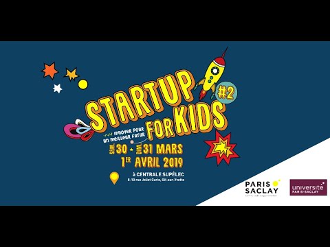 Bilan vidéo - Startup For Kids Paris-Saclay