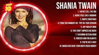 Shania Twain 2024 MIX ~ Top 10 Best Songs ~ Greatest Hits ~ Full Album