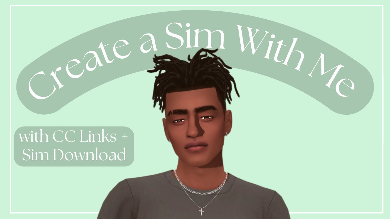 Create A Sim With Me Pt. 2 + Sim Download & CC Links - YouTube