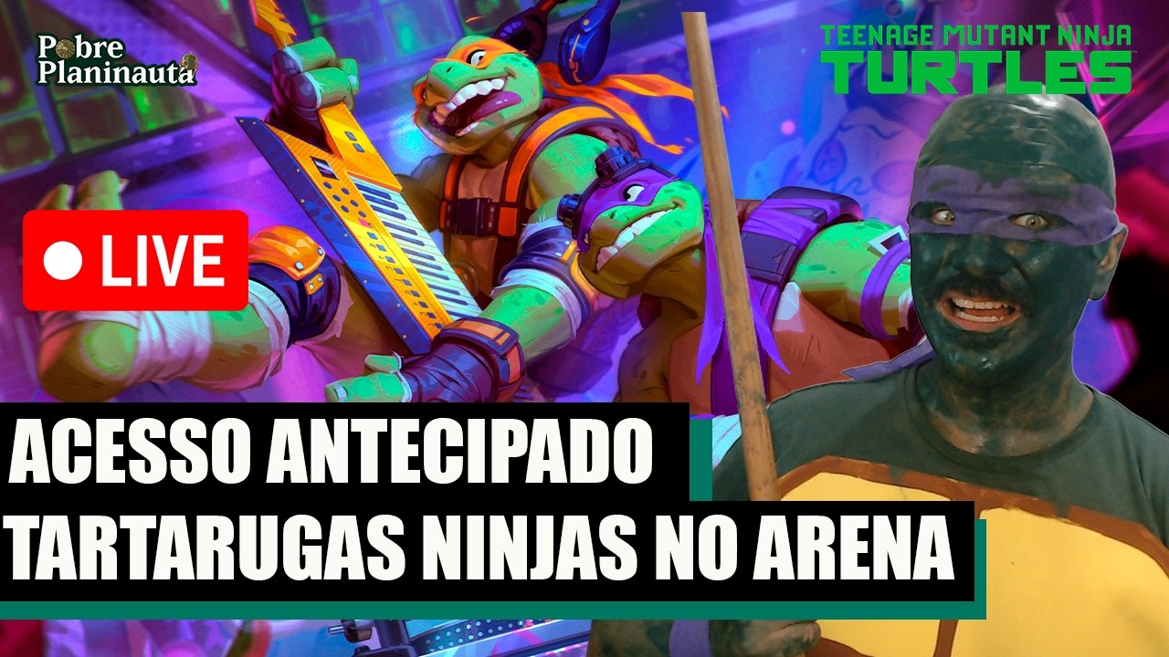 LIVE DE ACESSO ANTECIPADO DE TARTARUGAS NINJAS NO ARENA - TMTN MTG