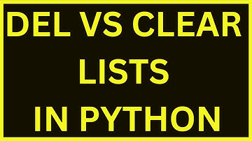 Difference Between Deleting & Clearing Lists | Python 4 You | Lecture 103