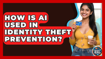 How Is AI Used In Identity Theft Prevention? - Student Score Builder