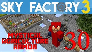 Ep 30 / Mystical Agriculture ARMOR / Sky Factory 3.0 / FTB / Minecraft / Tutorial