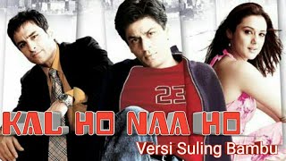 Kal Ho Naa Ho | Suling Bambu | Indonesia Subtitel | zona Baper