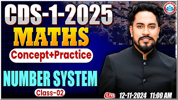 Maths For CDS 01 2025 | CDS Maths Classes | Maths Concept #02 | Number System By Neeraj Baisla Sir