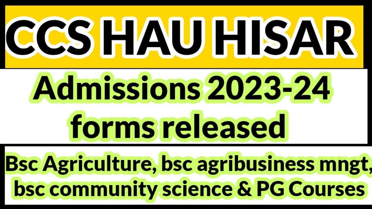 CCS HAU HISAR ADMISSIONS 2023 24 Bsc Agriculture bfsc Pg Courses ccs-hau-hisar-admissions-2023-24-bsc-agriculture-bfsc-pg-courses