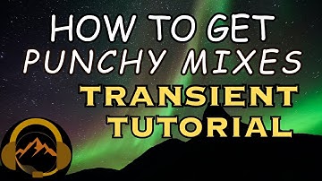How to get Punchy Mixes - Transient Tutorial