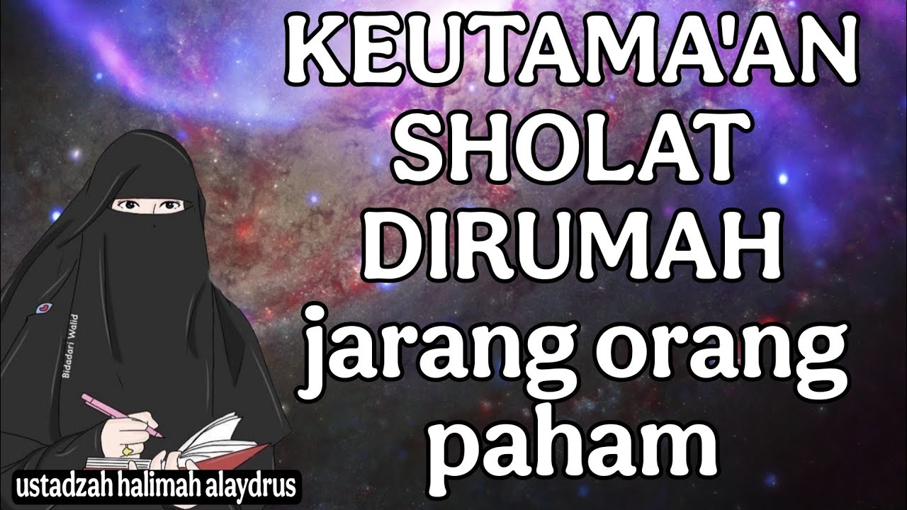 ustadzah halimah alaydrus : keutama'an sholat dirumah jarang orang tau