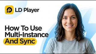 How to Use Multi Instance & Synchronizer on LDPlayer (2026 Full Guide)