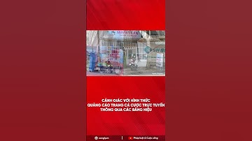 Cảnh giác với hình thức quảng cáo trang cá cược trực tuyến thông qua các bảng hiệu #shorts