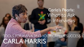 Carla Harris - What To Ask In Interviews