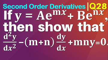 Q28 | If y=Ae^mx+Be^nx show that  (d^2y)/(dx^2)-(m+n)  dy/dx+mny=0 | Second Order Derivatives