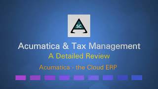 Acumatica and Tax Management and Detailed Review