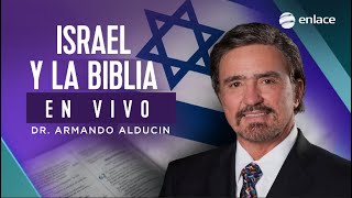 Dr. Armando Alducin  EN VIVO  Israel y la Biblia