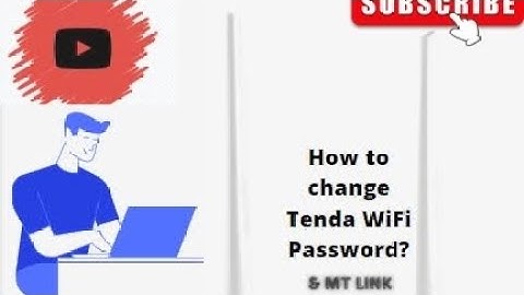 How to change wifi password (Mt link & Tenda)
