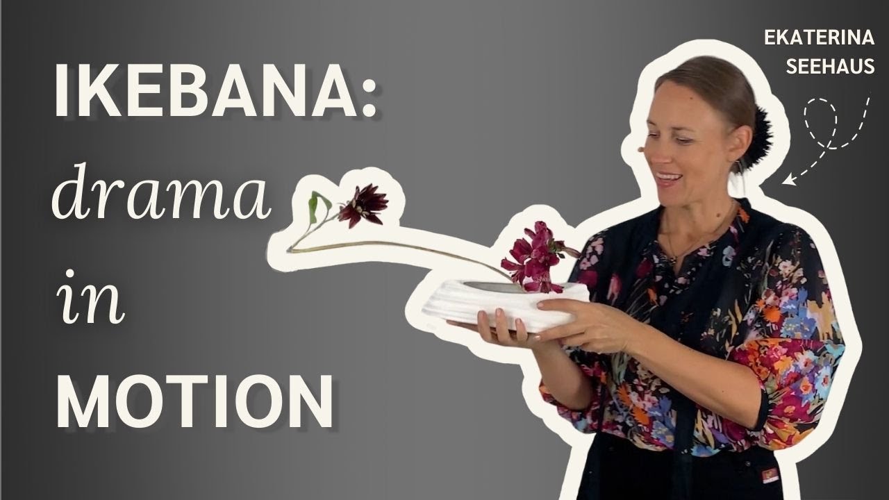 Movement in Ikebana: Dramatic Curves (Part 2)