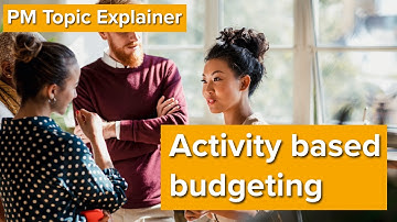PM Topic Explainer: Activity Based Budgeting
