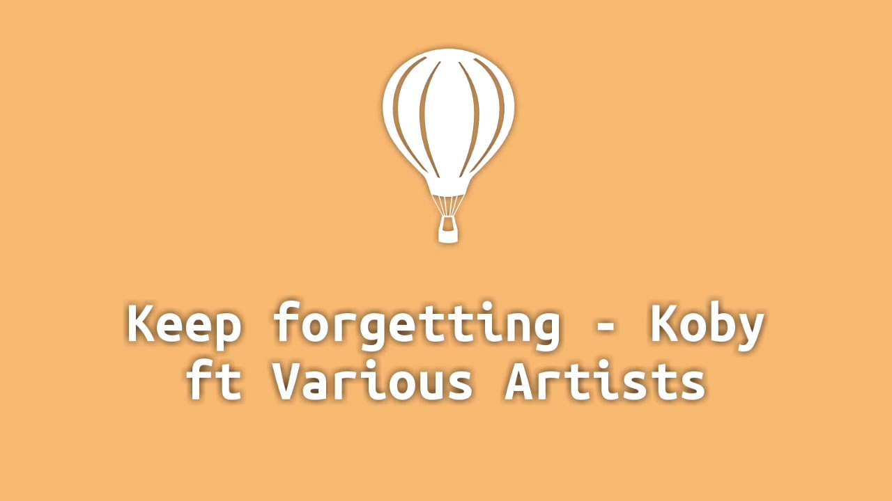 Keep forgetting lyrics koby ft slap dee tommy dee zayellow man