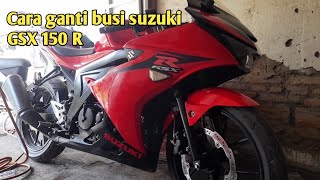 Cara ganti busi suzuki gsx 150 r