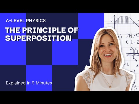 The Principle Of Superposition Explained In 9 minutes | A Level Physics
