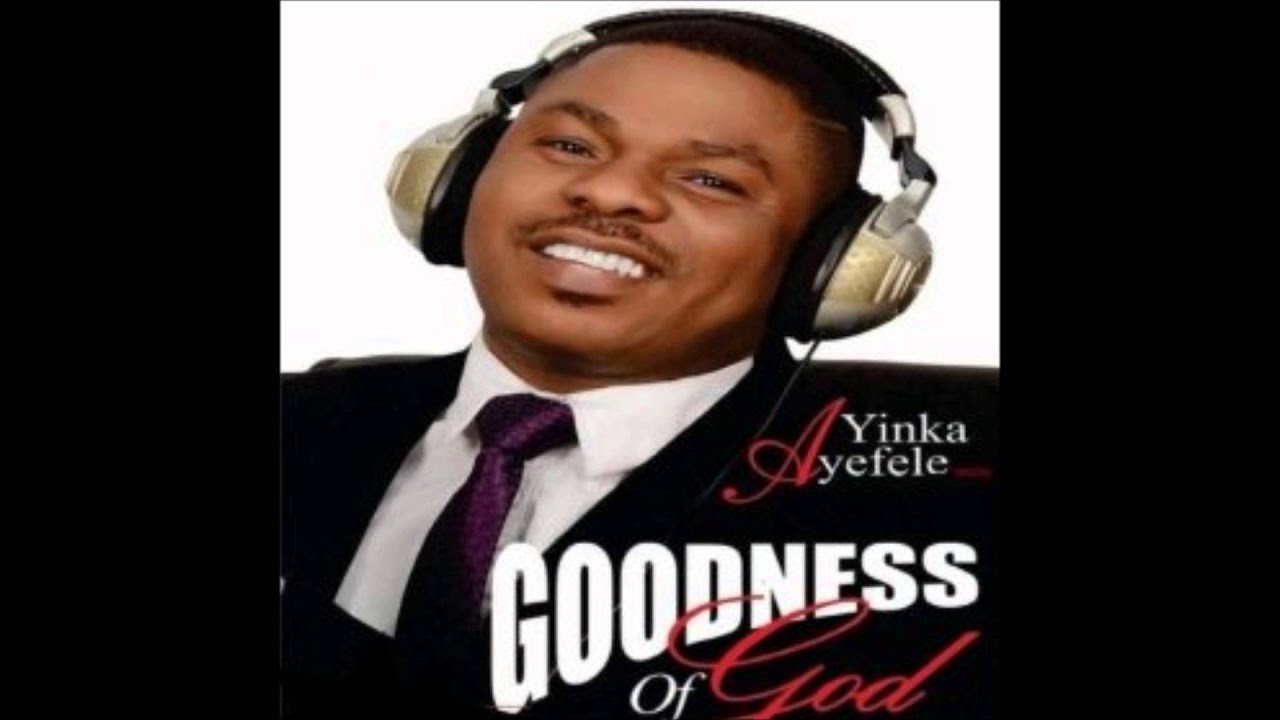 ayefele goodness of god