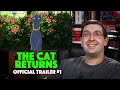 REACTION! The Cat Returns Trailer #1 - Studio Ghibli GKIDS Movie 2005