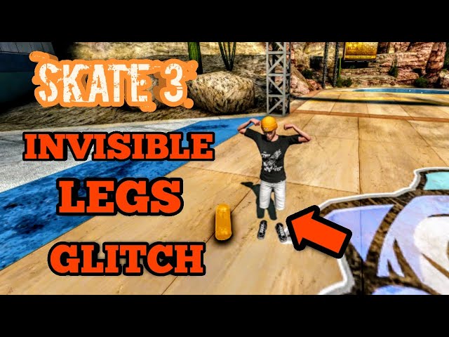 Skate 3 Invisible Legs Glitch Tutorial 