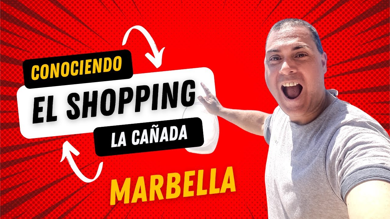 Conociendo el shopping La Cañada de Marbella YouTube