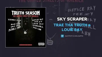 Trae Tha Truth & Louie Ray - Sky Scraper (AUDIO)