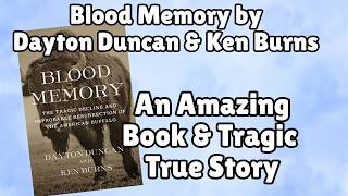 Blood Memory American Buffalo, Native Americans, & Us Expansion by Dayton Duncan & Ken Burns