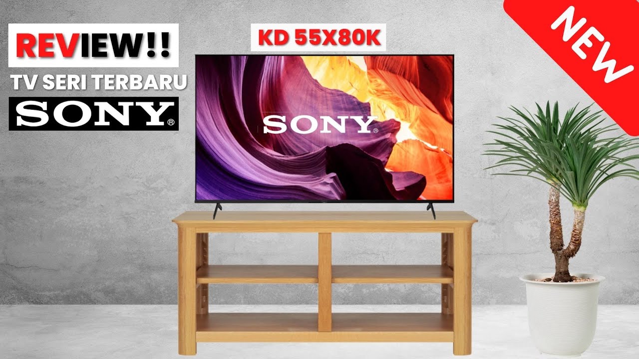 REVIEW TV SERI TERBARU 2022 SONY KD 55X80K YouTube
