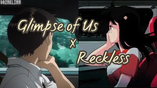 [ Lyrics + Vietsub ] Glimpse of us x Reckless