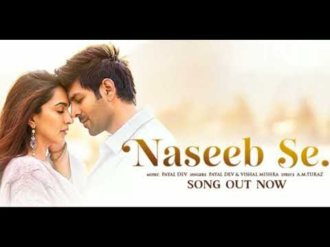 Naseeb Se Song Kartik Aaryan | Kiara Advani | Satyaprem Ki Katha