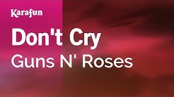 Karaoke Don't Cry - Guns N' Roses *  - Durasi: 4:50. 
