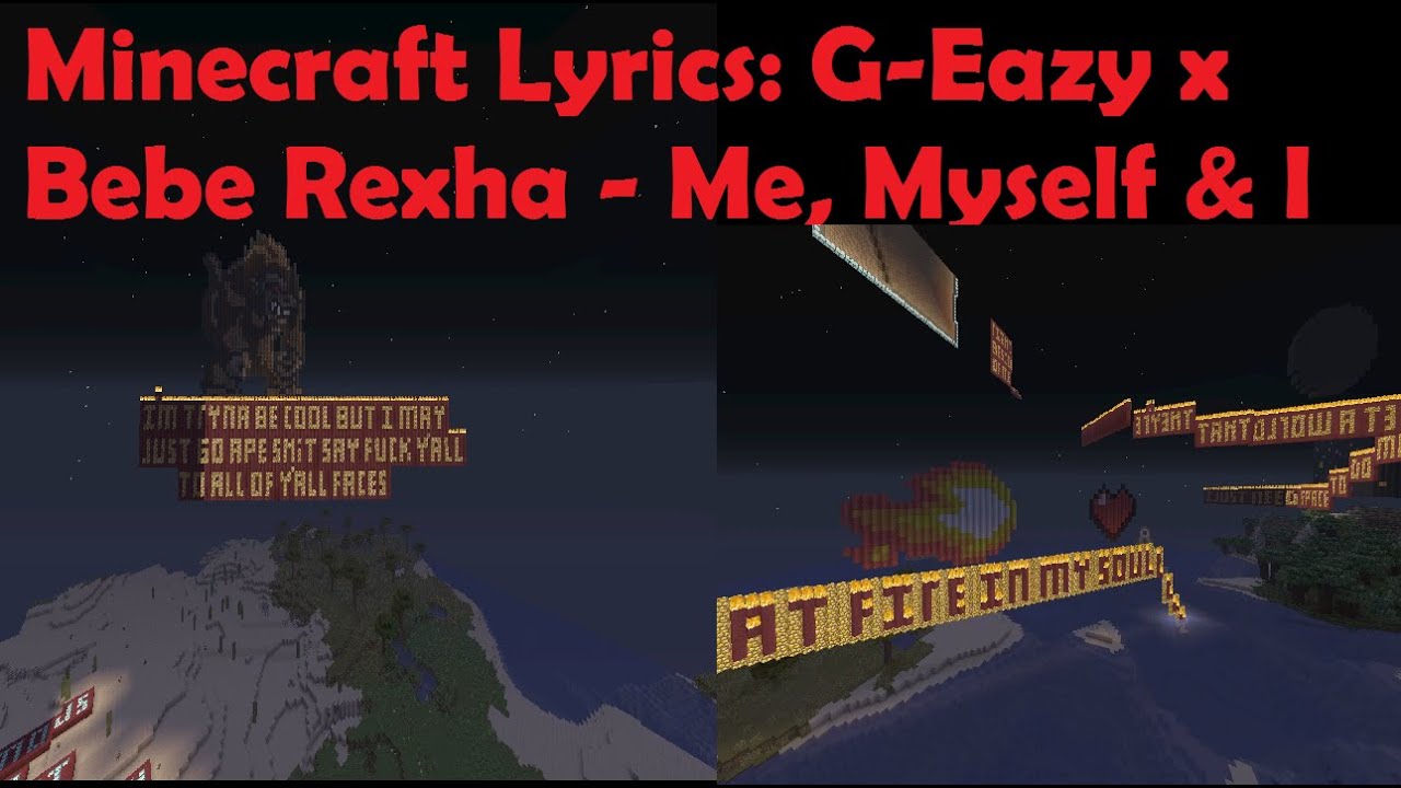 Minecraft Lyrics: G-Eazy x Bebe Rexha - Me, Myself & I