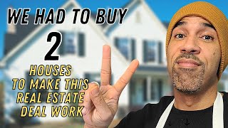 Buying 2 houses to make the real estate deal work-double closing