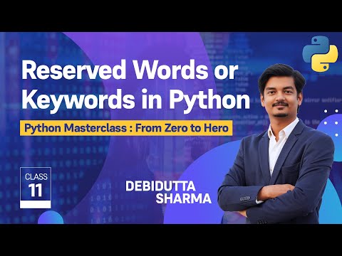 Keywords in Python | Python Reserved Words Explained | Python Masterclass - 11