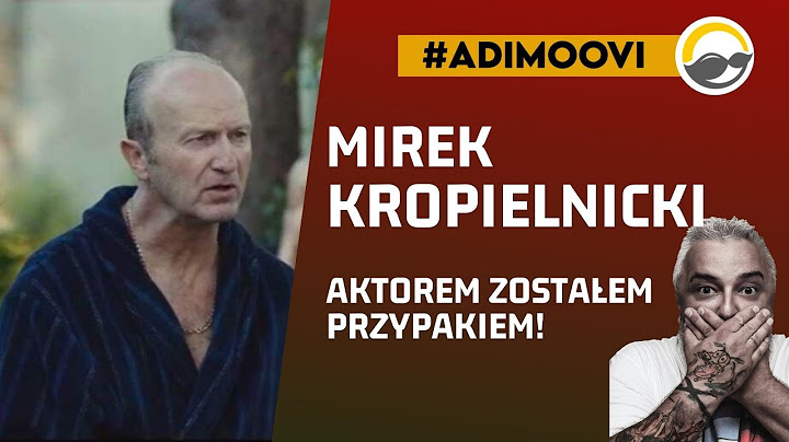 Mirek Kropielnicki: Kocham Krysię Jandę, a ona chyba kocha mnie! Rozmowa o miłości do aktorstwa.