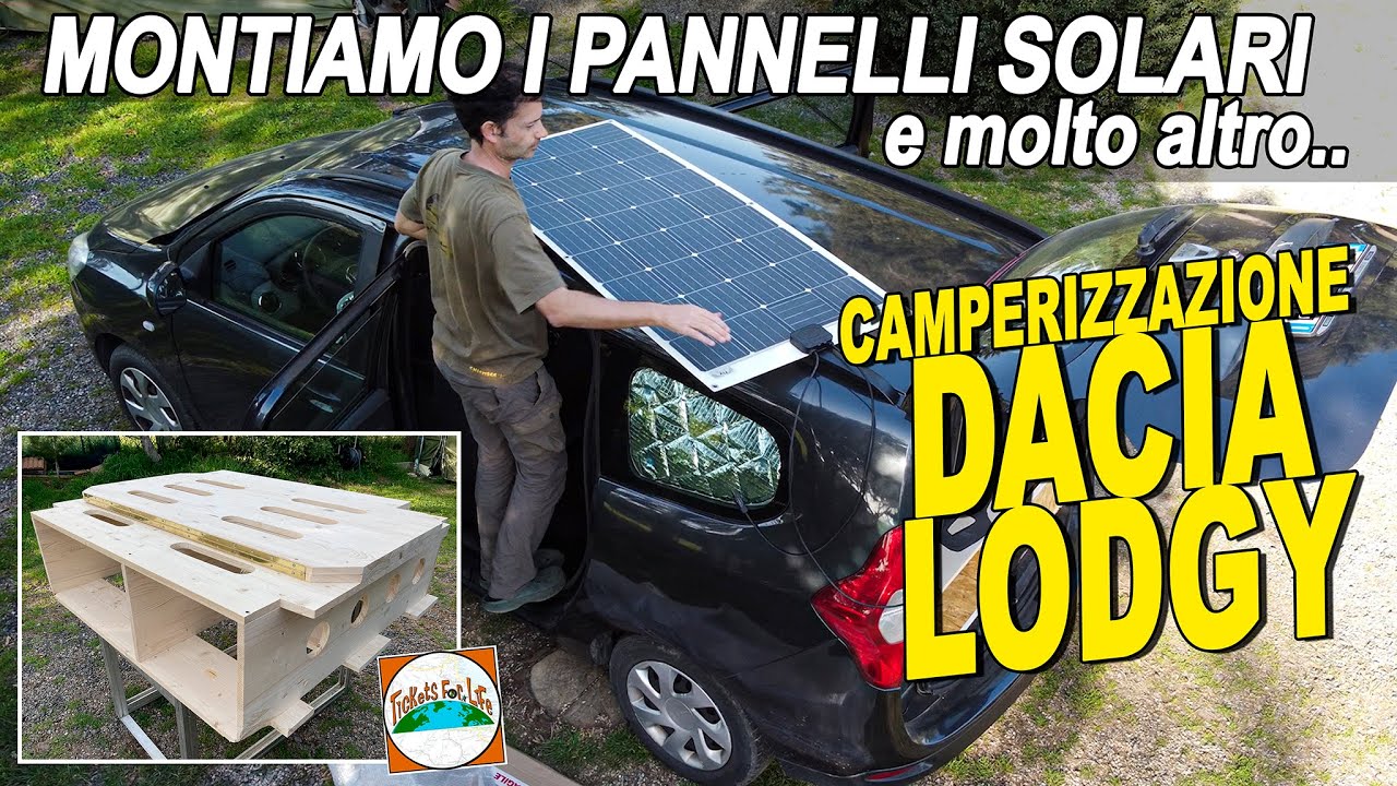 Camperizzazione Dacia Lodgy | Pannelli solari flessibili | Box letto fai da te |  (Tickets for Life)